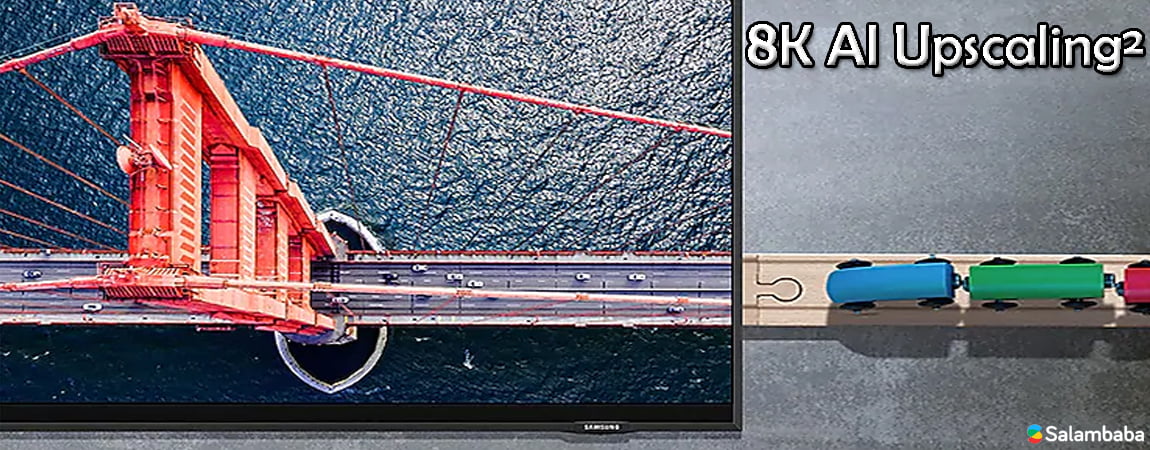 فناوری 8K AI Upscaling&sup2; در تلویزیون سامسونگ Q800T